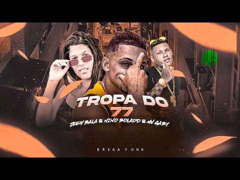 🟠TROPA DO 77 - JEEH BALAH , MC GABI Feat. NINO BOLADO(no beat) (((ÁUDIO OFICIAL)))