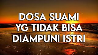 Download lagu INILAH DOSA SUAMI DALAM RUMAH TANGGA YANG TIDAK BISA DI AMPUNI OLEH ISTRI mp3