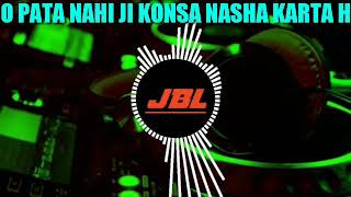 Pata Nahi Ji Konsa Nasha Karta Hai Remix Song Dj C