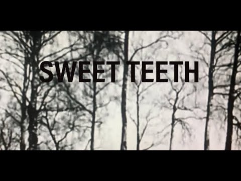 Video thumbnail for Sweet Teeth