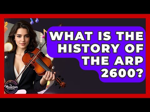 What Is The History Of The ARP 2600? - The Musician Encyclopedia