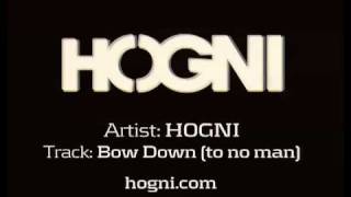 HOGNI - Bow Down (to no man)