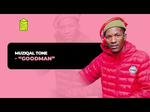 Muziqal Tone - "Goodman"