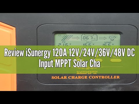 Review iSunergy 120A 12V/24V/36V/48V DC Input MPPT Solar Charge Controller with LCD Display Solar Pa