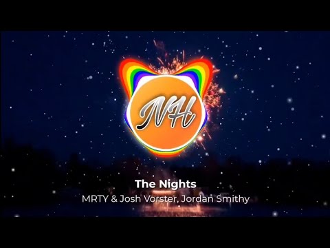 MRTY & Josh Vorster - The Nights (ft. Jordan Smithy)
