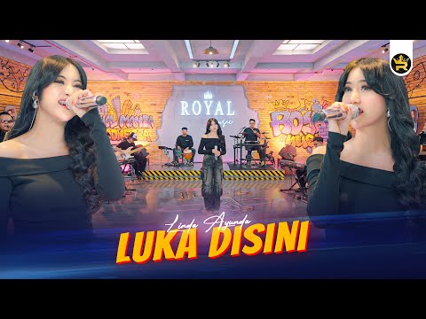LINDA AYUNDA - LUKA DISINI ( Official Live Video Royal Music )