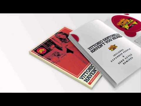 Vittorio Santorelli - Haven't You Heard (Expanded Brosett' Mix)