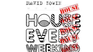 David Zowie - House Every Weekend [Official]