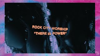 There Is Power | Official Lyric Video | Rock City Worship