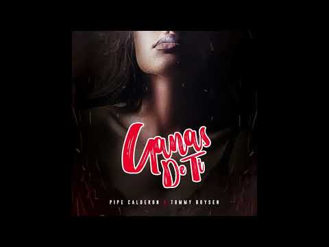 Pipe Calderón Ft. Tommy Boysen - Ganas de Ti