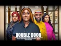 DOUBLE DOOR Eps 3 (THE MOVIE) {MERCY JOHNSON GEORGINA IBEH DANIEL LLYOD} 2024 LATEST NIGERIAN MOVIE