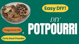 How to Make Potpourri at Home | Easy DIY Potpourri with Fragrance Oil