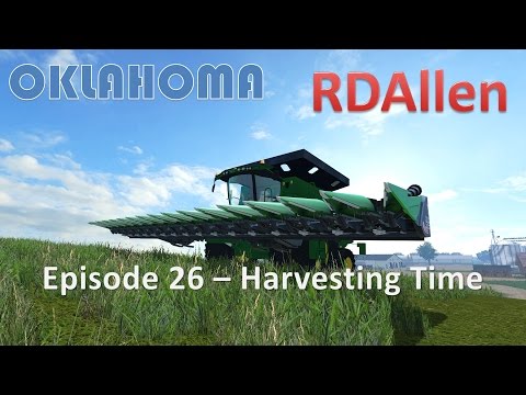Farming Simulator 15 Oklahoma E26 - Harvesting Time, and a Little More Red on the Farm!