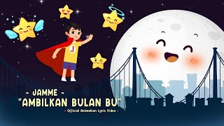 Download lagu AMBILKAN BULAN BU - JAMME |  ANIMATION LYRIC VIDEO mp3