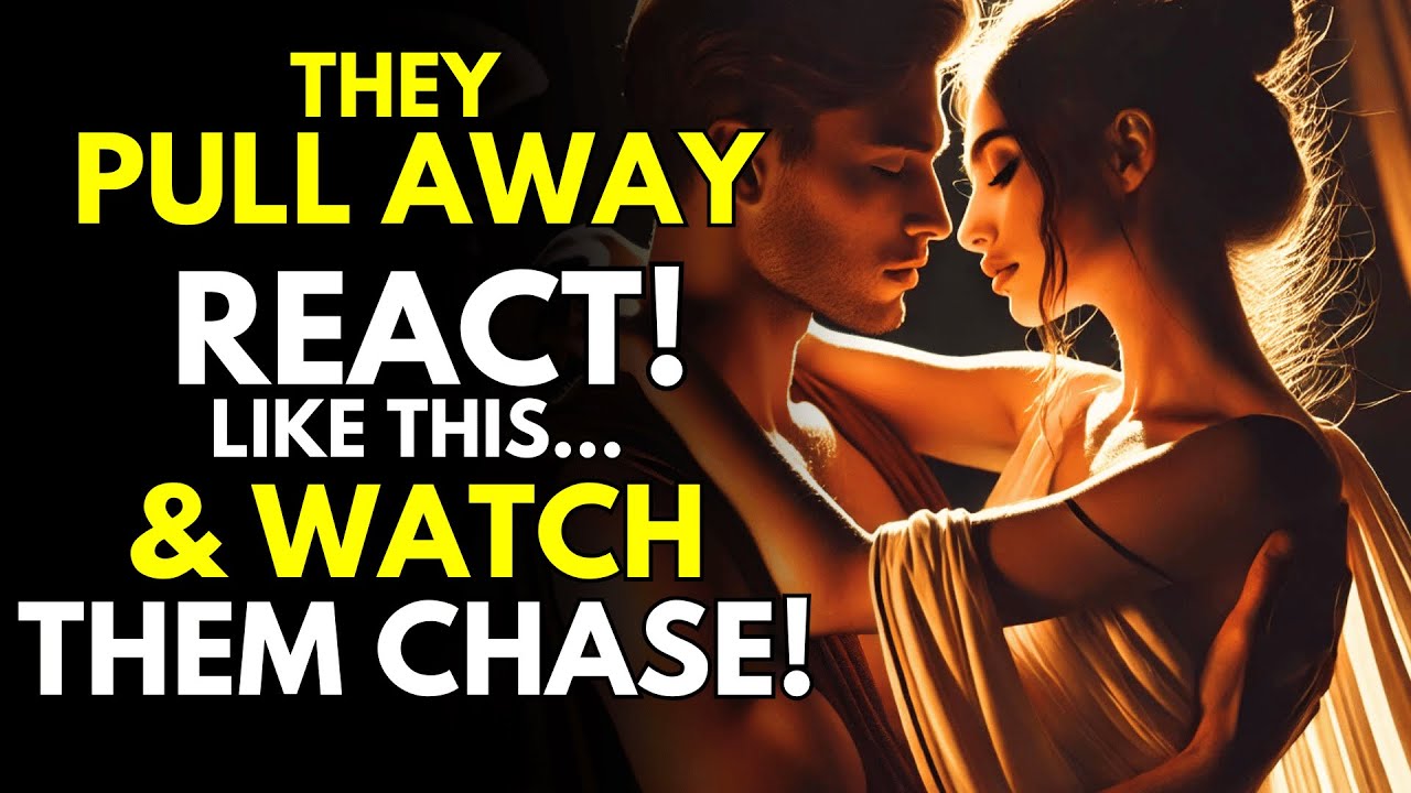 They Pull Away React Like This and Watch Them Chase! ~Stoic Dating Psychology