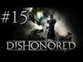 Dishonored - Прохождение игры на русском - Мост Колдуина (Серия 15) 