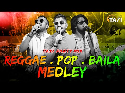 Taxi Party Mix - Reggae| Pop| Baila Medley