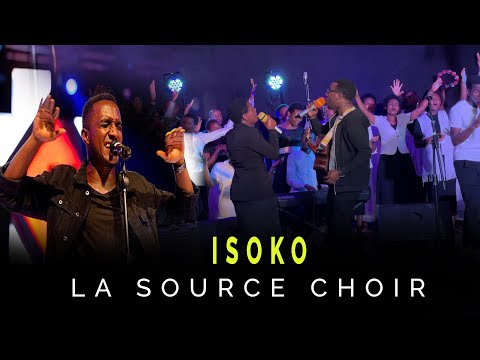 ISOKO (LIVE) | La Source Choir & Elie Bahati
