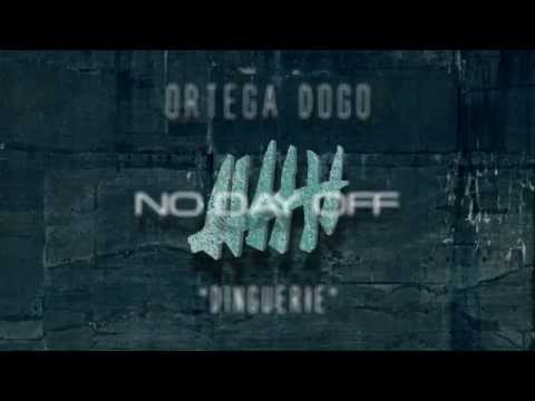 ORTEGA  DOGO - Dinguerie (No Day Off #1)