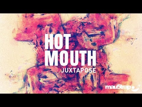 Hot Mouth - Juxtapose (Oiriginal Mix)