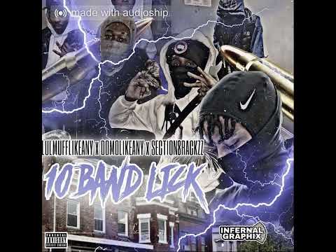 Lil Dom LA x Lul Muff LA x Raciiion - 10 Band Lick (Official Audio)