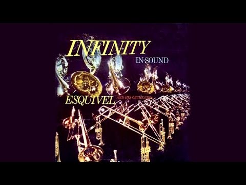 Esquivel - Infinity In Sound Volume 1 - Full Album