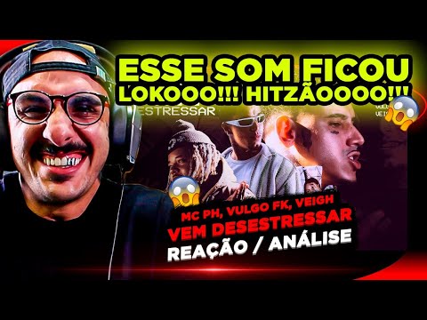 TRAMPO LOKO!!! VEM DESESTRESSAR - MC PH, VULGO FK E VEIGH [REAÇÃO/ ANÁLISE]