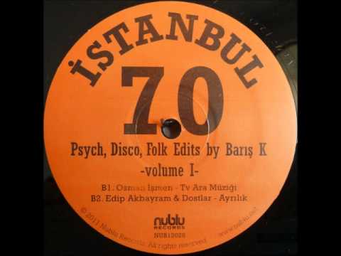 Osman Ismen - Ara Muzigi (Baris K Edit)