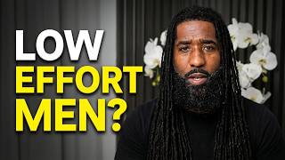 Why A Low Effort Man Thinks You'll Wait Forever! (5 Reasons)