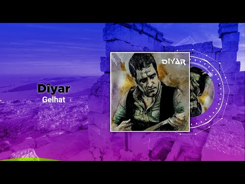 Dîyar - Gelhat