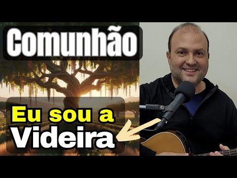 Eu Sou A Videira - Católica