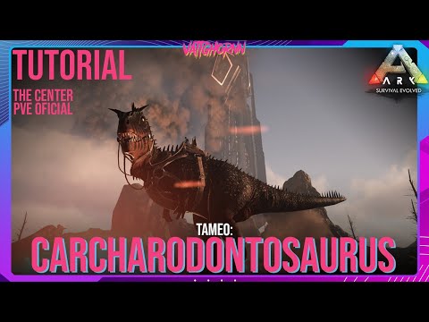 Tutorial: Tameo Carcharodontosaurus SIN TRAMPA | The Center | Ark PVE Oficial | #Vattghornn
