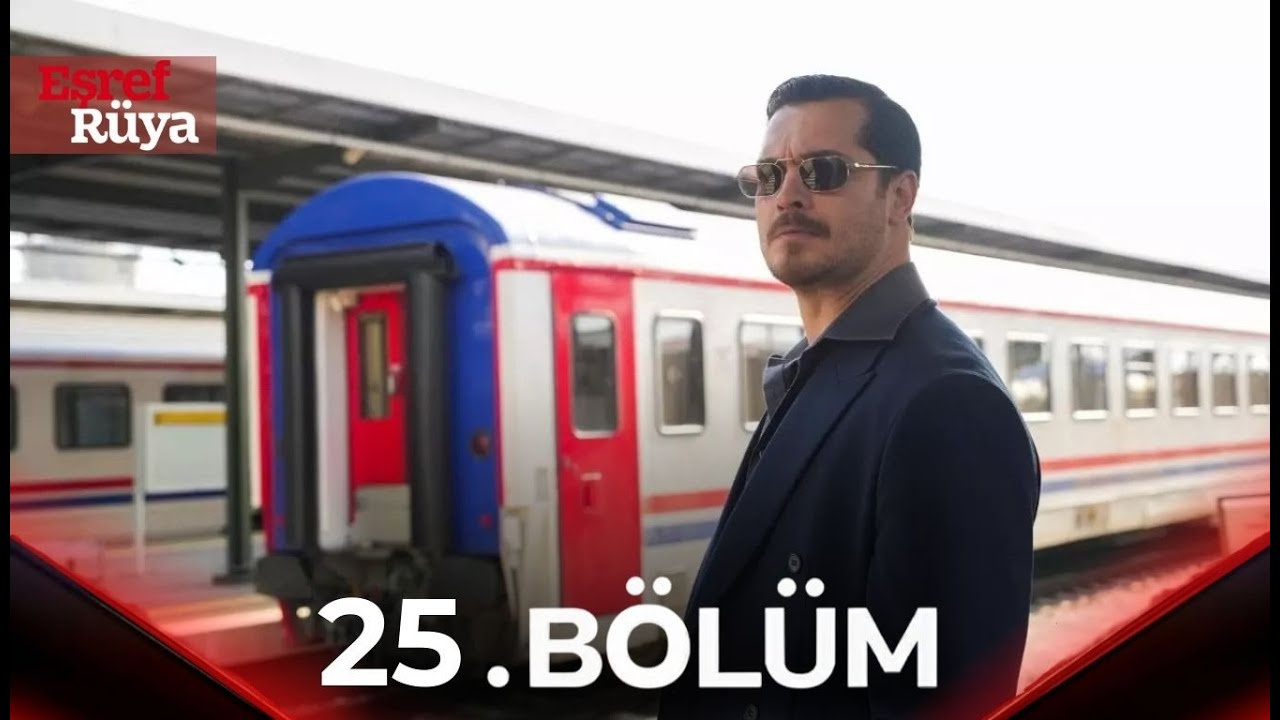 Eşref Rüya 25. Bölüm