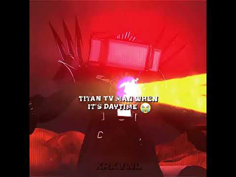 Titan Tv Man When It's Nighttime vs Daytime 😭 || #skibiditoilet #edit #shorts #fyp
