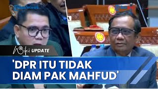 Tanggapi Sentilan Mahfud MD Gara-gara Diam di Kasus Ferdy Sambo, Arteria: DPR Bekerja dalam Diam