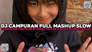 Download lagu DJ CAMPURAN FULL MASHUP SLOW X MASHUP TENTE NEW COCOK BUAT NYANTAI VIRAL TIKTOK TERBARU 2025 !!! mp3