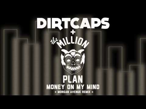 Dirtcaps x The Million Plan - Money On My Mind (Morgan Avenue Remix)
