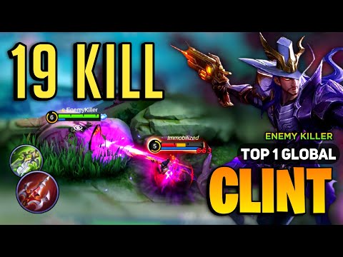 19 KILL! Clint Best 2023 [ Clint Top 1 Global Gameplay ] Enemy Killer - Mobile Legends