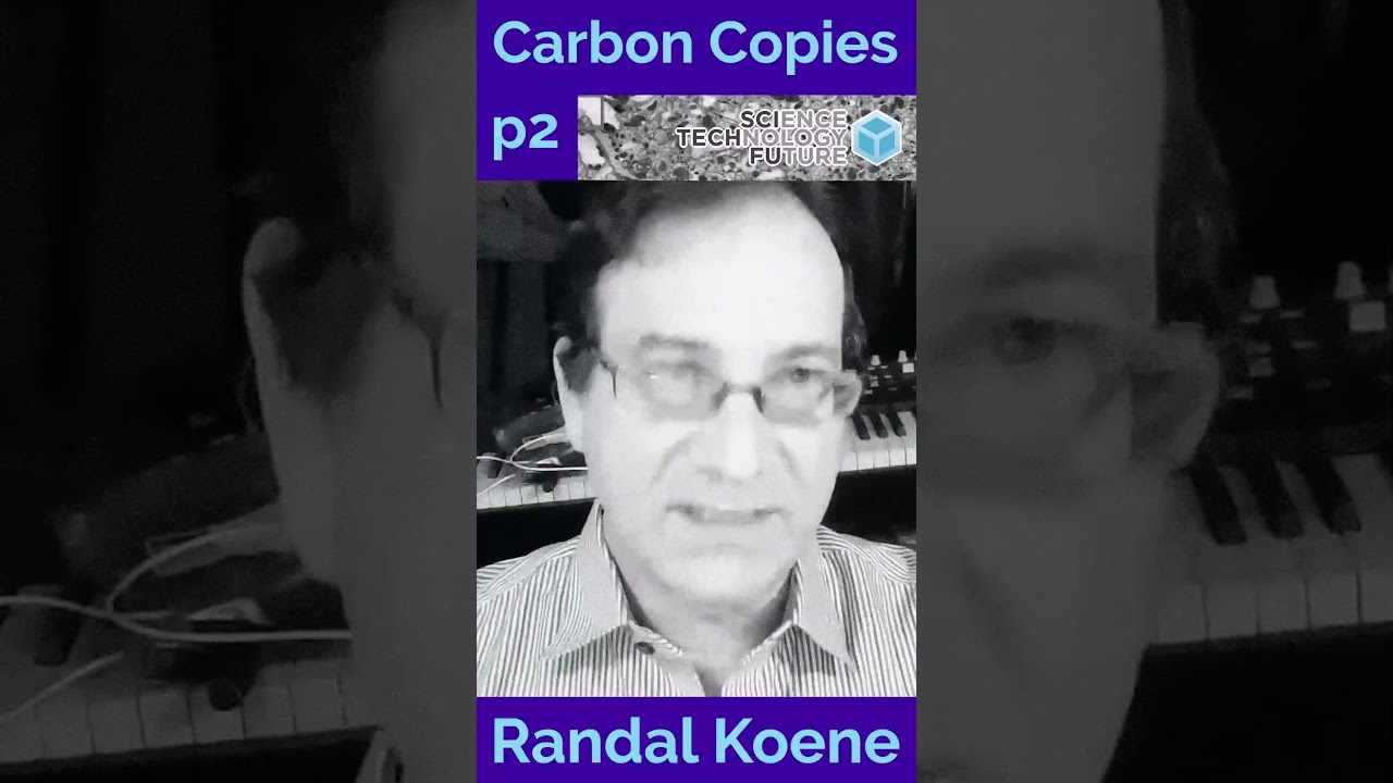 Carbon Copies Pt2 - Randal Koene #scifuture #neuroscience #mindupload #transhumanism #science