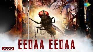 Eedaa Eedaa - Audio Song | Naan Ee | Nani, Samantha | S. S. Rajamouli | M. M. Keeravani