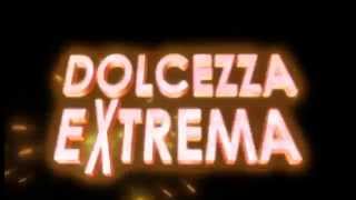 Dolcezza Extrema teaser 2011