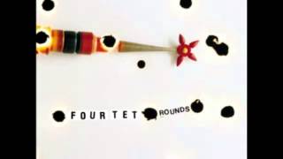 Four Tet - Rounds (Full Album)