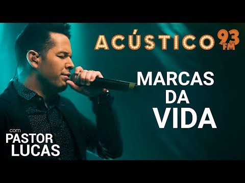 Pr. Lucas - MARCAS DA VIDA - Acústico 93 - AO VIVO - 2019