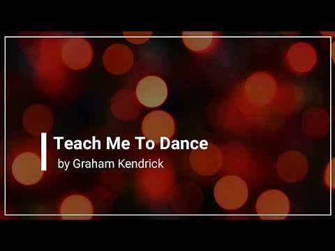 Teach Me To Dance Graham Kendrick with Lyrics Spring Harvest
