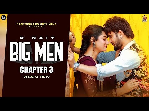 Big Man Chapter 3 - R Nait (Full Vido) R Nait New Song | New Punjabi Song 2022