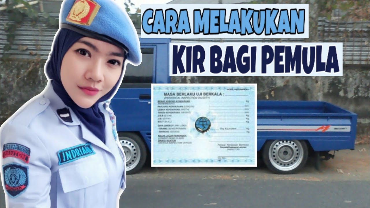 Cara Melakukan Kir Mobil - Langkah Benar Untuk Melakukan Kir Terbaru