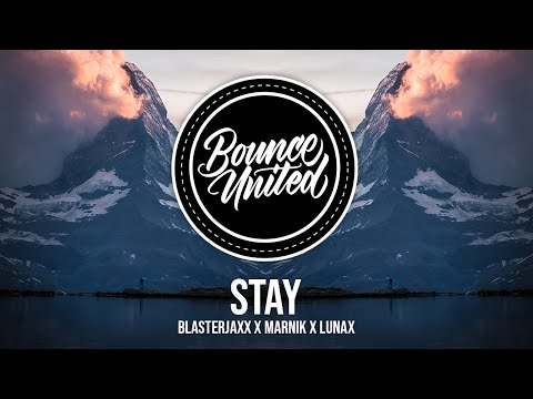 Blasterjaxx x Marnik x LUNAX - Stay
