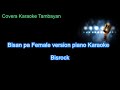 Bisan Pa Piano KARAOKE female key