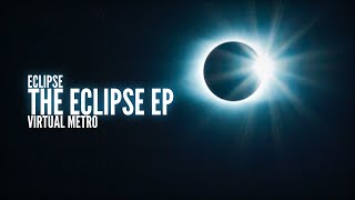 eclipse - Virtual Metro (The Eclipse EP track2) [Melodic Riddim]