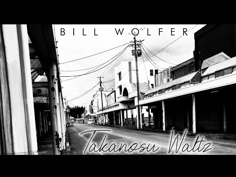 Bill Wolfer - New Music - Takanosu Waltz